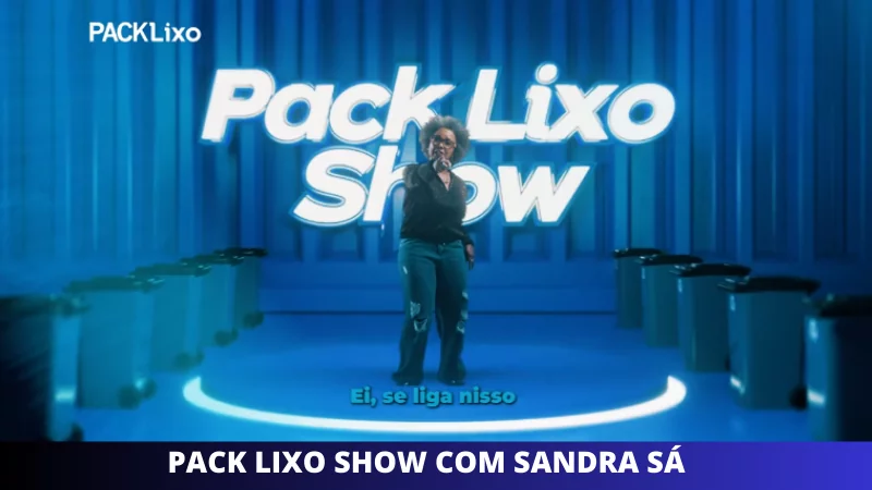 SANDRA S ESTREIA NOVA CAMPANHA PARA PACK LIXO